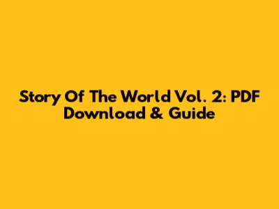 Story Of The World Vol. 2: PDF Download & Guide