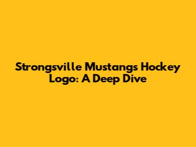 Strongsville Mustangs Hockey Logo: A Deep Dive