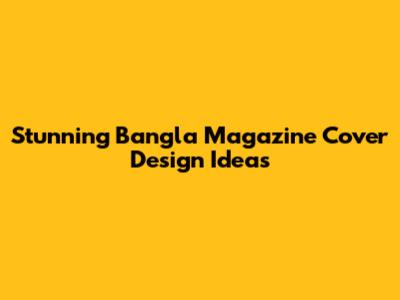 Stunning Bangla Magazine Cover Design Ideas