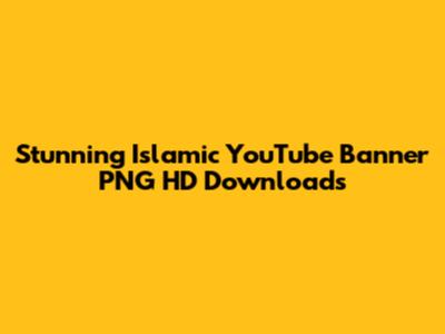 Stunning Islamic YouTube Banner PNG HD Downloads