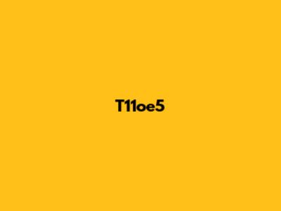 T11oe5