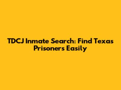 TDCJ Inmate Search: Find Texas Prisoners Easily