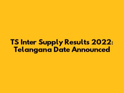 TS Inter Supply Results 2022: Telangana Date Announced