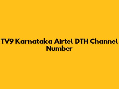 TV9 Karnataka Airtel DTH Channel Number