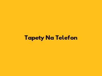 Tapety Na Telefon