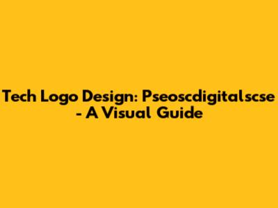 Tech Logo Design: Pseoscdigitalscse - A Visual Guide