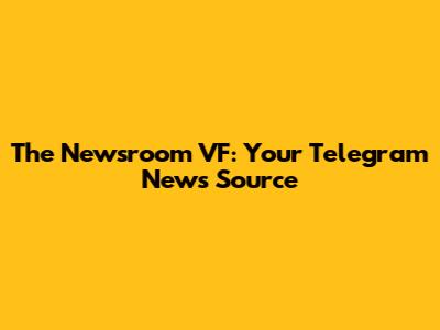 The Newsroom VF: Your Telegram News Source