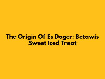 The Origin Of Es Doger: Betawi's Sweet Iced Treat