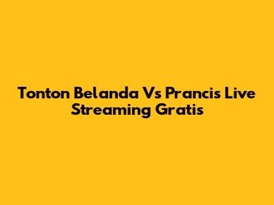 Tonton Belanda Vs Prancis Live Streaming Gratis
