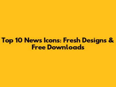 Top 10 News Icons: Fresh Designs & Free Downloads