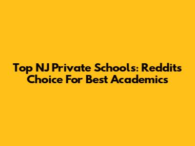 Top NJ Private Schools: Reddit's Choice For Best Academics