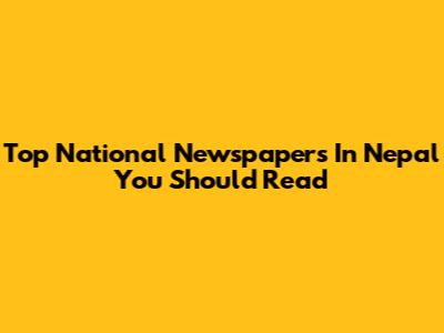 Top National Newspapers In Nepal You Should Read
