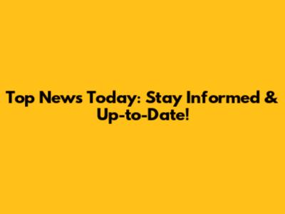 Top News Today: Stay Informed & Up-to-Date!
