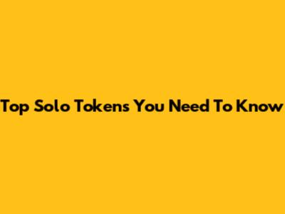 Top Solo Tokens You Need To Know
