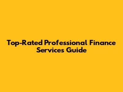 Top-Rated Professional Finance Services Guide
