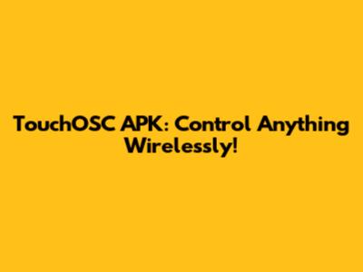 TouchOSC APK: Control Anything Wirelessly!