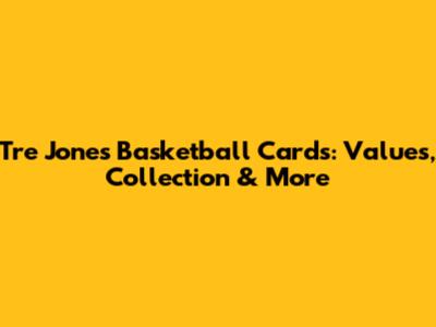 Tre Jones Basketball Cards: Values, Collection & More