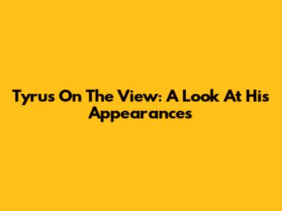 Tyrus On The View: A Look At His Appearances