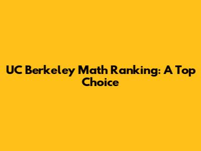 UC Berkeley Math Ranking: A Top Choice