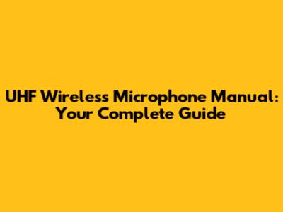 UHF Wireless Microphone Manual: Your Complete Guide