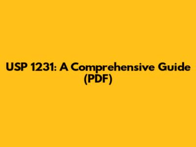 USP 1231: A Comprehensive Guide (PDF)
