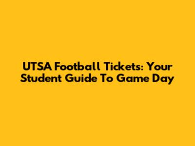 UTSA Football Tickets: Your Student Guide To Game Day
