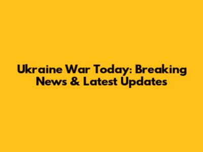 Ukraine War Today: Breaking News & Latest Updates