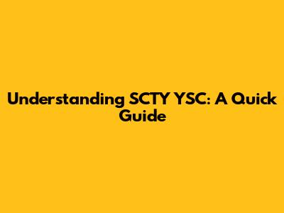 Understanding SCTY_YSC: A Quick Guide