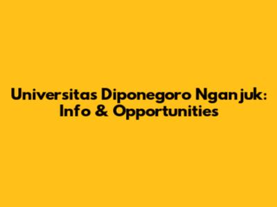 Universitas Diponegoro Nganjuk: Info & Opportunities