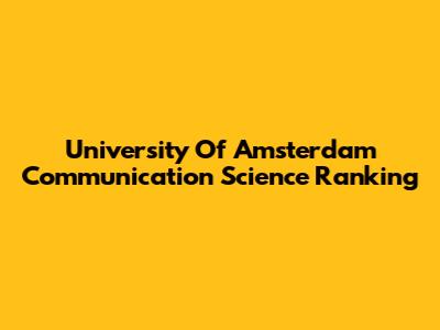 University Of Amsterdam Communication Science Ranking