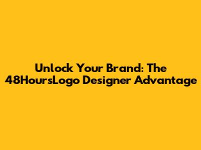 Unlock Your Brand: The 48HoursLogo Designer Advantage