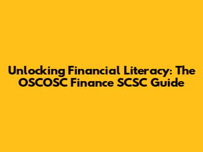Unlocking Financial Literacy: The OSCOSC Finance SCSC Guide