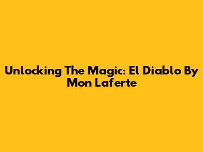 Unlocking The Magic: 'El Diablo' By Mon Laferte