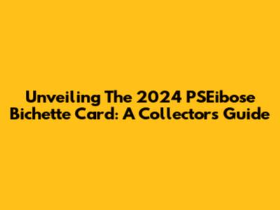 Unveiling The 2024 PSEibose Bichette Card: A Collector's Guide