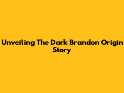 Unveiling The Dark Brandon Origin Story