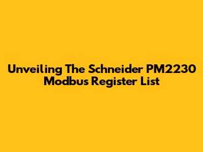 Unveiling The Schneider PM2230 Modbus Register List