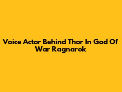 Voice Actor Behind Thor In God Of War Ragnarok