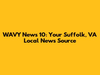 WAVY News 10: Your Suffolk, VA Local News Source