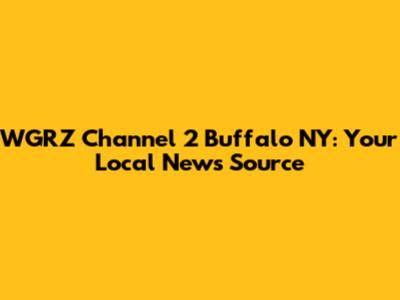 WGRZ Channel 2 Buffalo NY: Your Local News Source