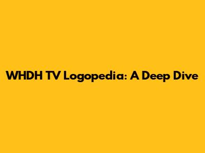 WHDH TV Logopedia: A Deep Dive