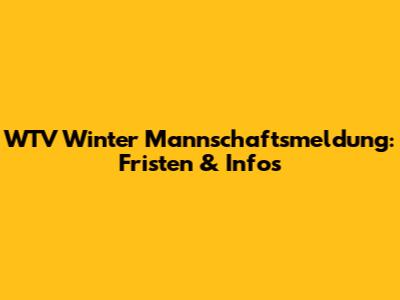 WTV Winter Mannschaftsmeldung: Fristen & Infos