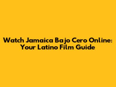 Watch 'Jamaica Bajo Cero' Online: Your Latino Film Guide