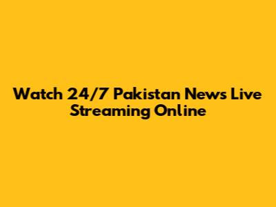 Watch 24/7 Pakistan News Live Streaming Online