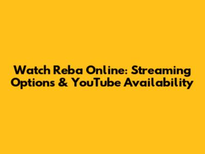 Watch Reba Online: Streaming Options & YouTube Availability