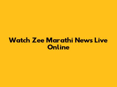 Watch Zee Marathi News Live Online