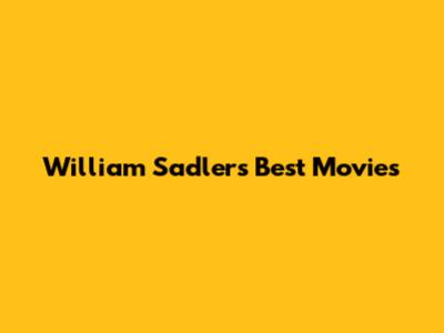 William Sadler's Best Movies