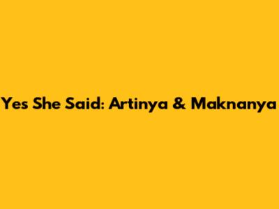 Yes She Said: Artinya & Maknanya