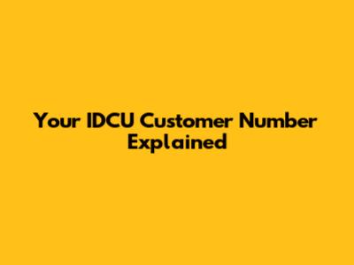 Your IDCU Customer Number Explained