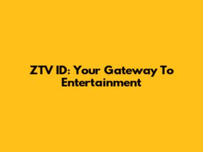 ZTV ID: Your Gateway To Entertainment