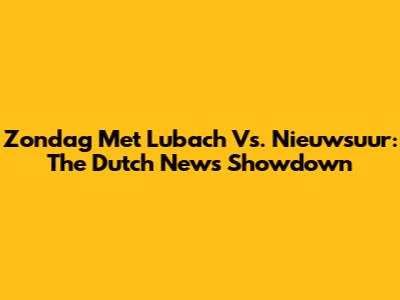 Zondag Met Lubach Vs. Nieuwsuur: The Dutch News Showdown